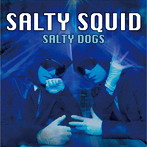 SALTY DOGS/「つまみは塩だけ」CD SALTY DOGS「SALTY SQUID」