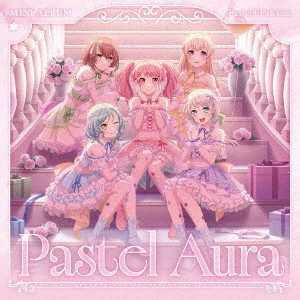 Pastel＊Palettes/Pastel Aura（グッズ付初回生産限定盤）
