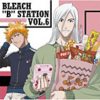 RADIO DJCD[BLEACH‘B’STATION]VOL.6