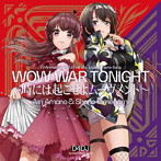 WOW WAR TONIGHT〜時には起こせよムーヴメント〜/水樹奈々（天野愛莉）＆Raychell（姫神紗乃）