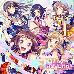 Live Beyond！！（生産限定盤）（Blu-ray Disc付）/Poppin’Party