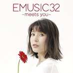 EMUSIC 32-meets you-（初回限定盤）（DVD付）/新田恵海
