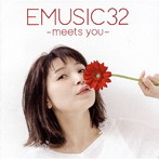 EMUSIC 32-meets you-（通常盤）/新田恵海