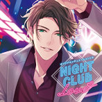 オリジナルシチュエーションCD「NIGHT CLUB LOVE 東吾颯人」/土門熱