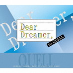 『Dear Dreamer,』 ver.QUELL/QUELL