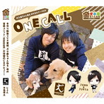 犬小屋ちゃんねる OP/ED CD「ONE CALL」/WAOOON