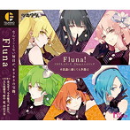 ツキウタ。シリーズ Flunaユニットソング「Fluna！」/金元寿子（聖クリス）/今井麻美（花園雪）/MAKO（如月愛）/大久保瑠美（桃崎ひな）/野中藍（兎川千桜）/内山夕実（結城若葉）