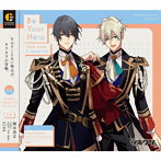 「ツキウタ。」キャラクターCD・5thシーズン5 卯月新＆皐月葵「Be Your Hero」/細谷佳正（卯月新）/KENN（皐月葵）
