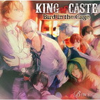 KING of CASTE 〜Bird in the Cage〜 鳳凰学園高校ver.（通常盤）/B-PROJECT
