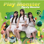 Play Monster（B盤）/ピュアリーモンスター