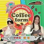 Double-Action Coffee form/秋山莉奈/松本若菜（ナオミ＆愛理）