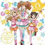 THE IDOLM@STER CINDERELLA GIRLS ANIMATION PROJECT 05 LET’S GO HAPPY！！/凸レーション