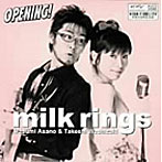 OPENING！/milk rings