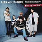 Wake Up Your Heart」/KENN with The NaB’s