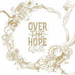 OVER THE HOPE（初回限定盤）（DVD付）/Q’ulle