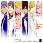 2×3！〜DUET CROSS THREE！〜III（通常版）/3 Majesty×X.I.P.