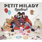 Howling！！（初回限定盤A）（DVD付）/petit milady