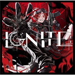 IGNITE/りうら