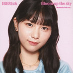Bloom up the sky（Momoka Solo ver.）/IBERIs＆