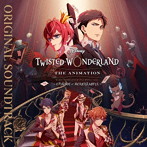 ディズニー ツイステッドワンダーランド ザ アニメーション 〜エピソード オブ ハーツラビュル〜オリジナル・サウンドトラック