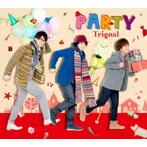 PARTY（初回限定盤）（DVD付）/Trignal