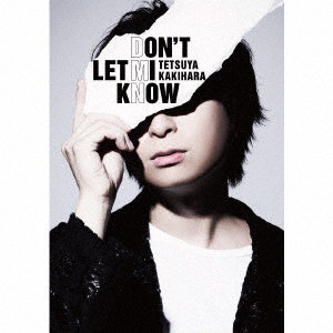 柿原徹也 8thミニアルバム「DON’T LET MI KNOW」（豪華盤）（Blu-ray Disc付）/柿原徹也
