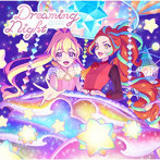 テレビ番組『アイカツプラネット！』 挿入歌シングル4「Dreaming Night」/STARRY PLANET☆