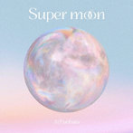 Super moon（通常盤）/降幡愛