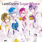 Sugar＆Spice（Sugar盤）/LoveDesire