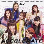 アクセラレイト（初回生産限定盤）（DVD付）/Girls2