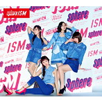 ISM（初回生産限定盤）（DVD付）/スフィア