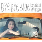 Bye Bye Blue/寿美菜子