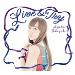 Live ＆ Try/高垣彩陽