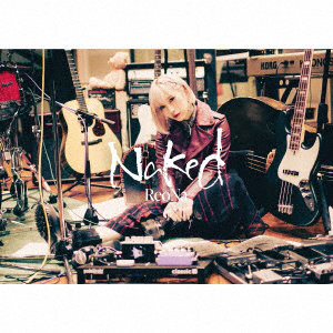 Naked（完全生産限定盤）（Blu-ray Disc付）/ReoNa