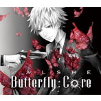 Butterfly Core（初回限定盤A）（DVD付）/バルシェ