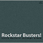 Little Busters！ Arrange Album ｢Rockstar Busters！｣