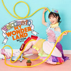 Welcome to MY WONDERLAND（通常盤）/東山奈央