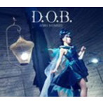D.O.B.（初回限定盤）（DVD付）/野水いおり