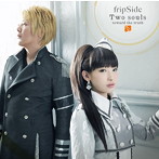 Two souls-toward the truth- TVアニメ「終わりのセラフ」名古屋決戦編オープニングテーマ/fripSide
