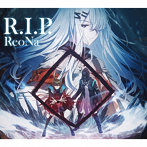 R.I.P.（期間生産限定アニメ盤）（DVD付）/ReoNa