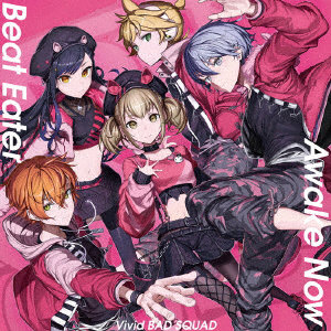 Beat Eater/Awake Now/Vivid BAD SQUAD