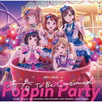 青春 To Be Continued（通常盤）/Poppin’Party