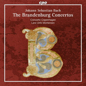 モルテンセン/コンチェルト・コペンハーゲン/バッハ:ブランデンブルク協奏曲 第1番-第6番