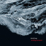 writing on water ラング:作品集