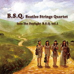 B.S.Q.BEATLES STRINGS QURTET/陽光の中へ、ビートルズとともに…・旅のはじまり