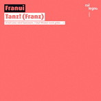 フラヌイ/Tanz！（Franz）-アンサンブル作品集