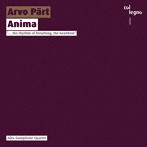 アレア・サクソフォン四重奏団/ペルト:ANIMA サクソフォン四重奏曲と編曲集