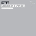 フラヌイ/Franui Standchen der Dinge