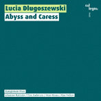 ドゥルゴシェフスキ:Abyss and Caress
