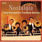 東京メトロポリタン・トロンボーン・クァルテット/ノスタルジア